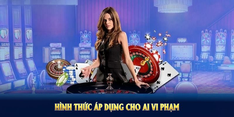 Hình thức áp dụng cho ai vi phạm miễn trừ trách nhiệm tại Kubet